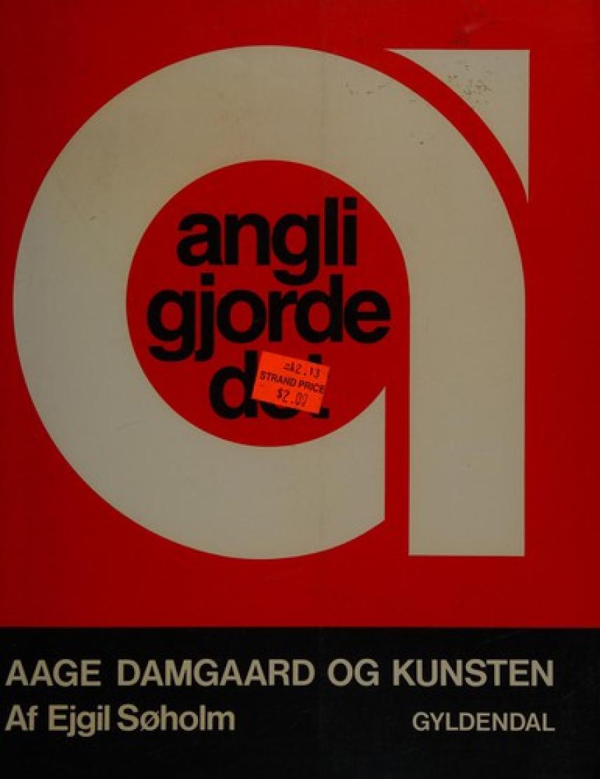 Ejgil Søholm: Angli gjorde det : Aage Damgaard og kunsten