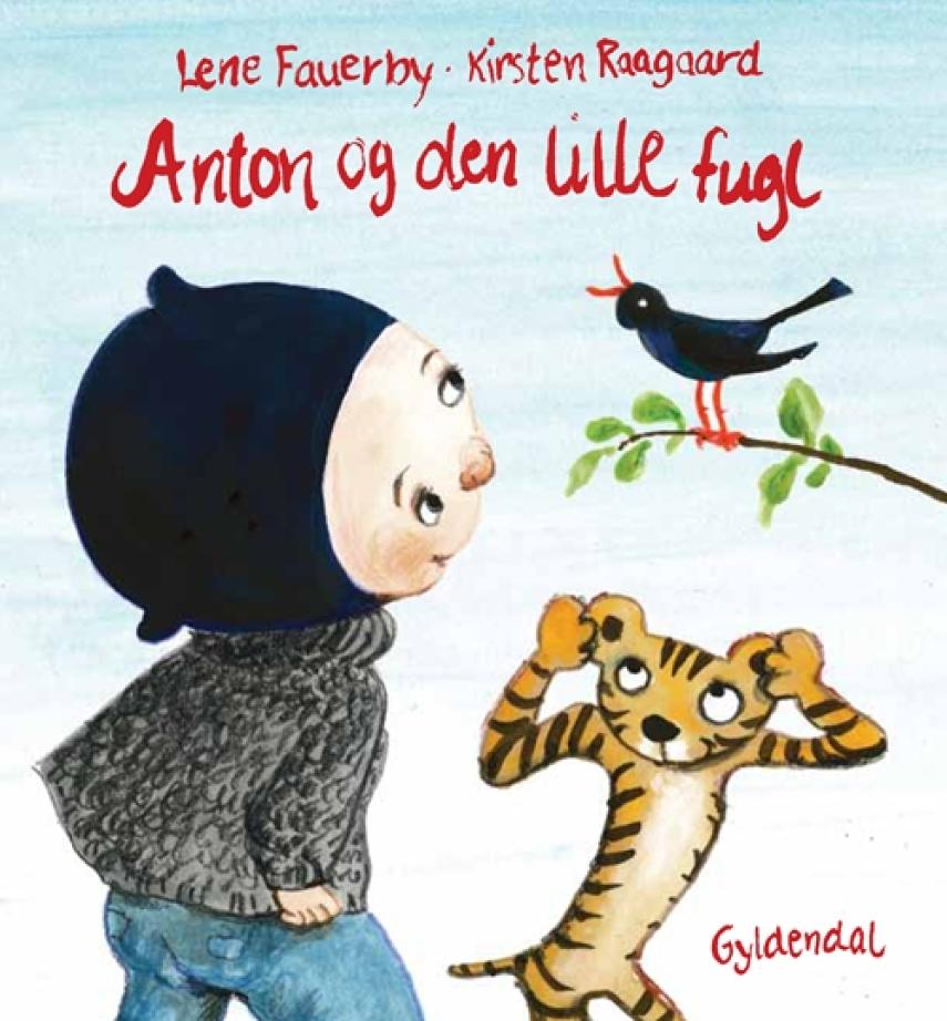Lene Fauerby, Kirsten Raagaard: Anton og den lille fugl