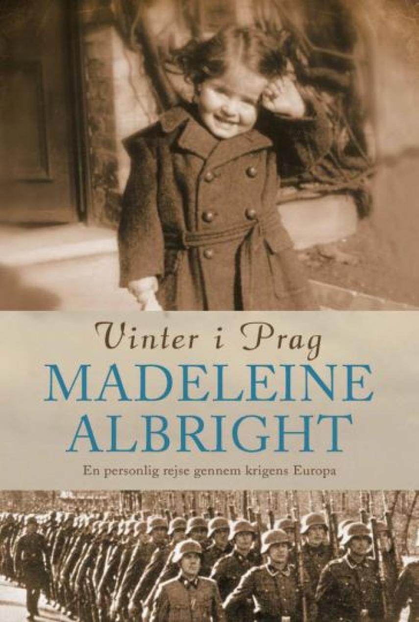 Madeleine Albright: Vinter i Prag : en personlig rejse gennem krigens Europa 1937-1948