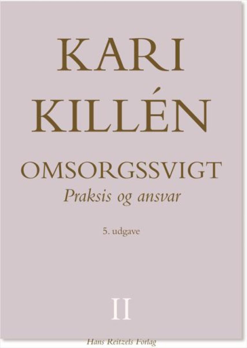 Kari Killén: Omsorgssvigt. Bind 2, Praksis og ansvar