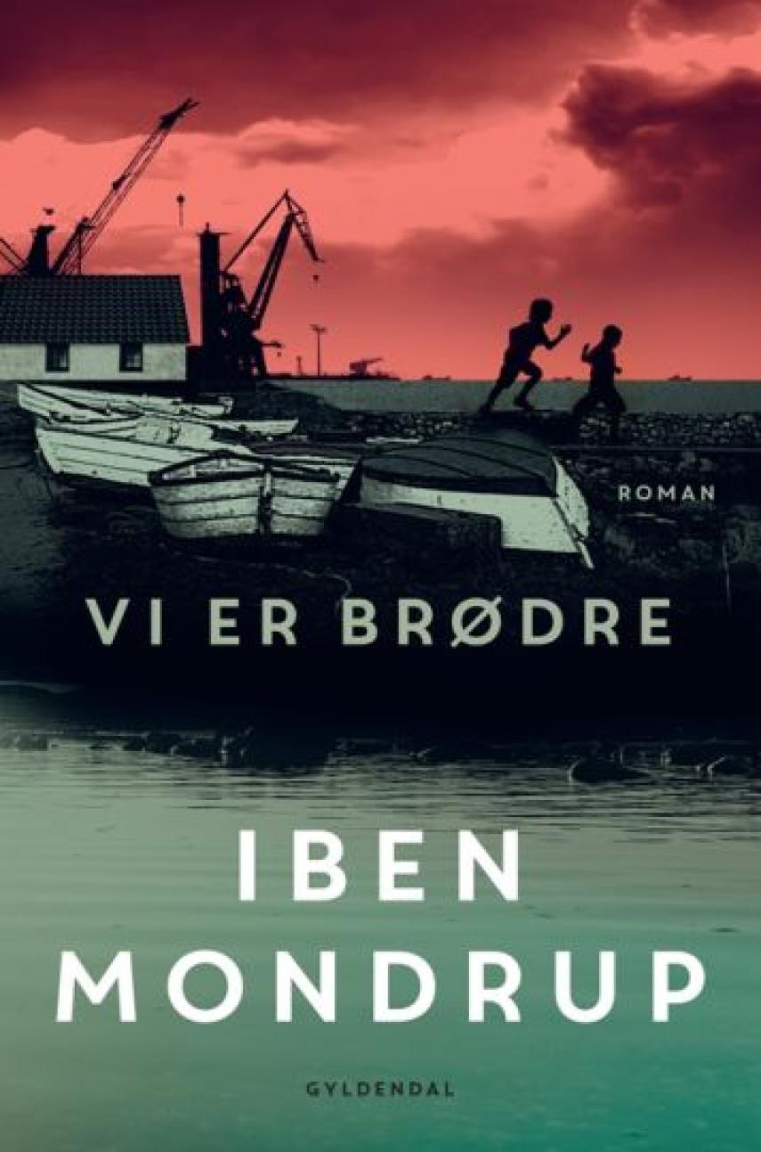 Iben Mondrup: Vi er brødre : roman