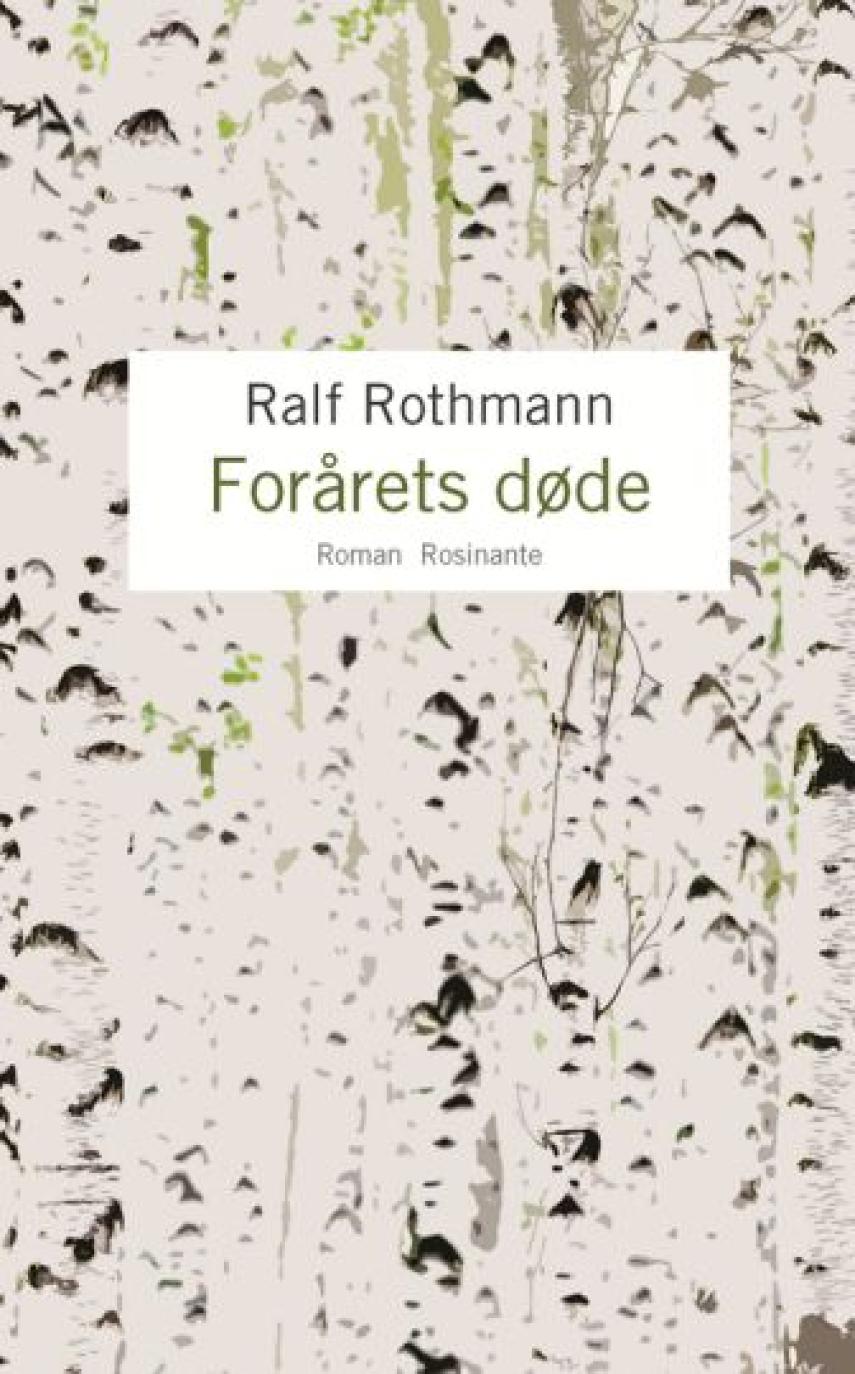 Ralf Rothmann: Forårets døde : roman