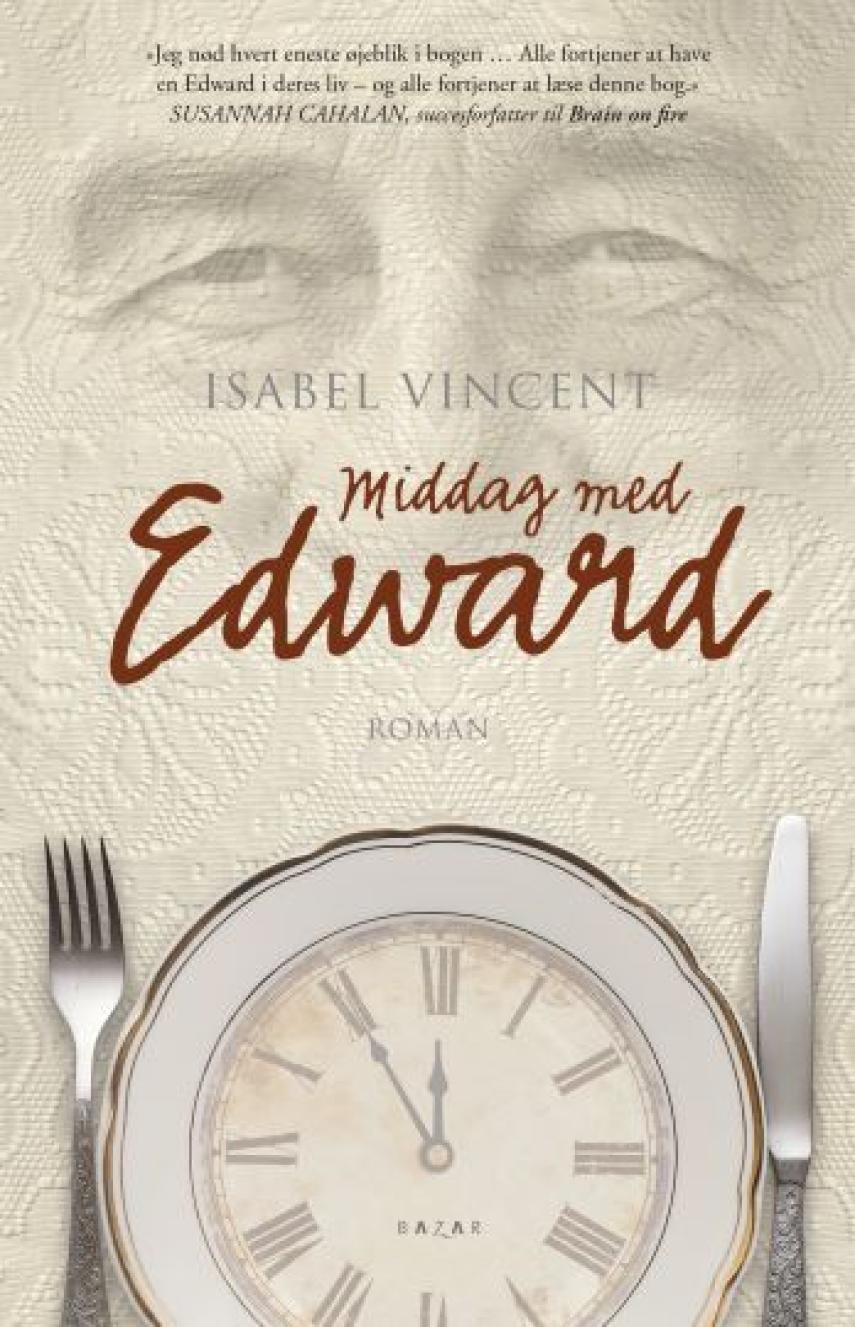 Isabel Vincent: Middag med Edward : historien om et uventet venskab