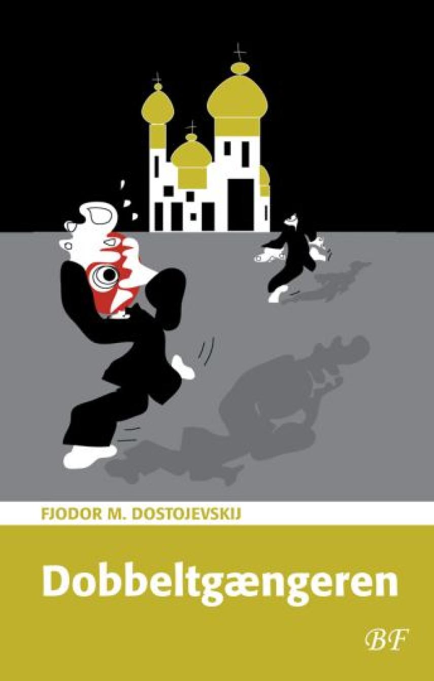 F. M. Dostojevskij: Dobbeltgængeren : et Petersborgpoem (Ved Tine Roesen)
