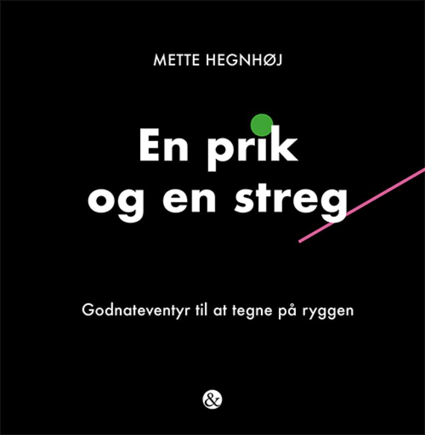 Mette Hegnhøj: En prik og en streg : godnateventyr til at tegne på ryggen