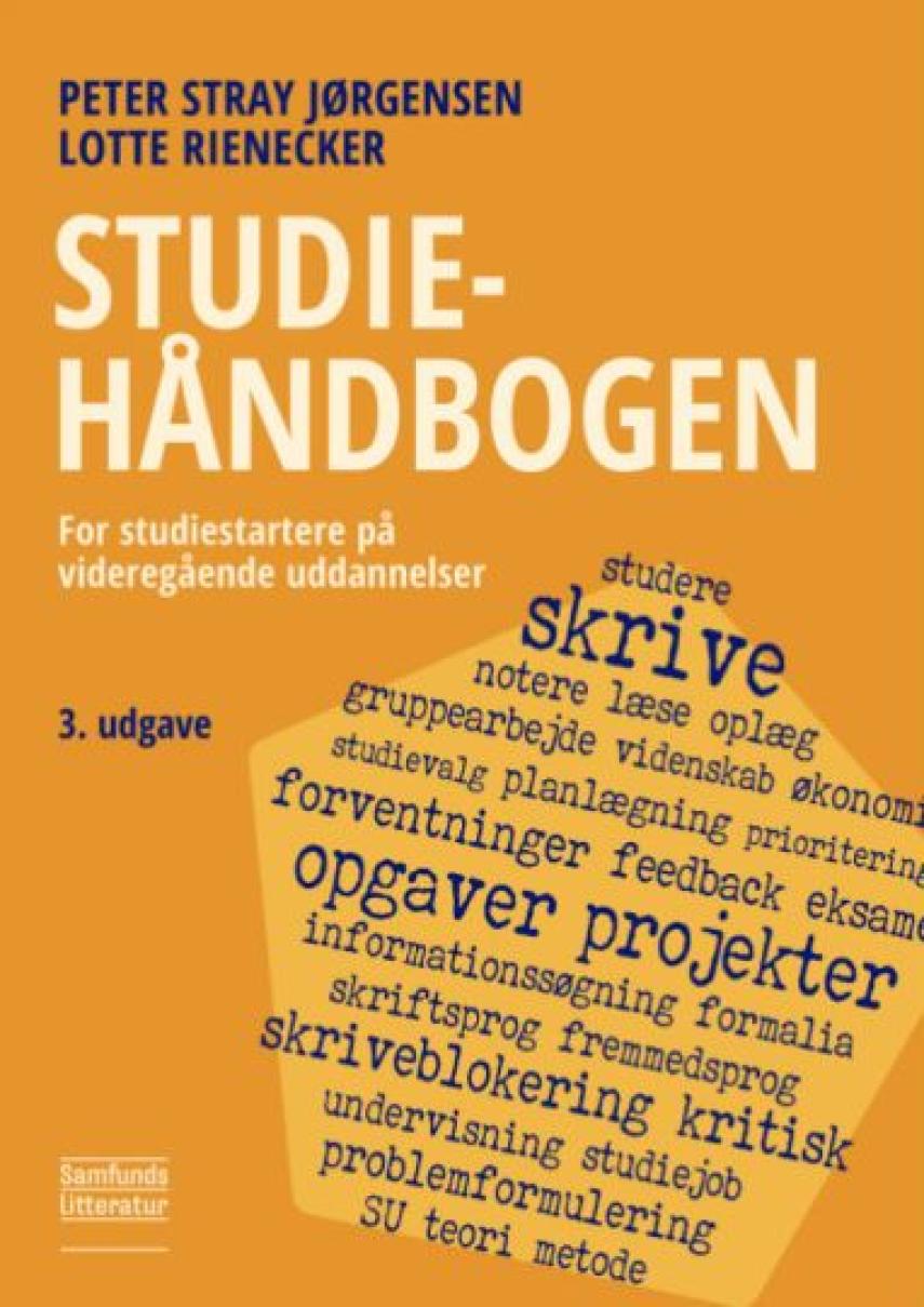 Lotte Rienecker, Peter Stray Jørgensen: Studiehåndbogen : for studiestartere på videregående uddannelser